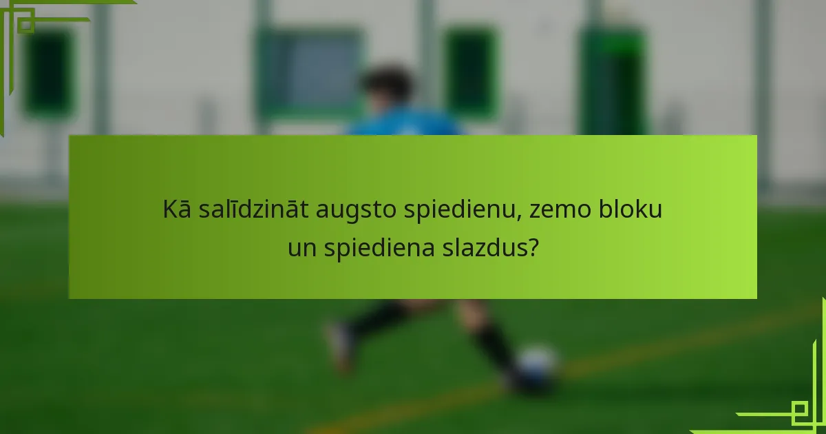 Kā salīdzināt augsto spiedienu, zemo bloku un spiediena slazdus?